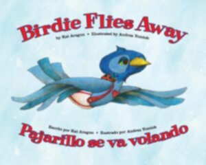 Children's Bilingual Book Review: Birdie Flies Away -- This is a story about how we all grow at our own pace. Some are ready to leave the nest early, while others need a little more time.