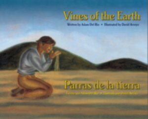 Children's Bilingual Book Review: Vines of the Earth -- Inspired by the true stories of farm workers who became winemakers in the Vines of the Earth — Napa Valley region of California, this is a story of motivation and perseverance.